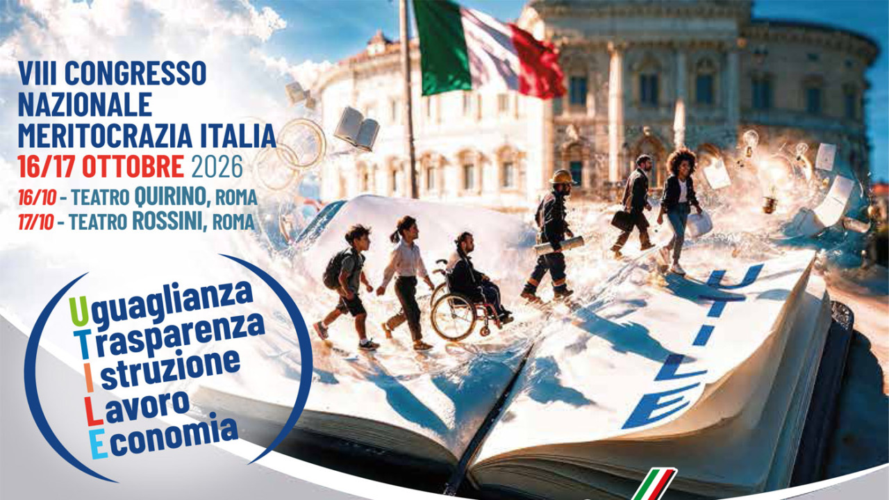 Meritocrazia Italia presenta l’Agenda politica U.T.I.L.E. a Roma per l’VIII Congresso